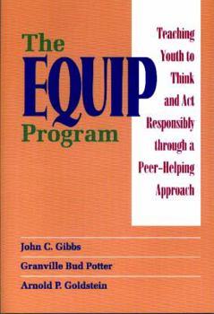 Paperback The Equip Program: Teaching Youth to Think and ACT Responsibly Through a Peer-Helping Approach Book
