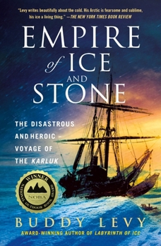 Paperback Empire of Ice and Stone: The Disastrous and Heroic Voyage of the Karluk Book