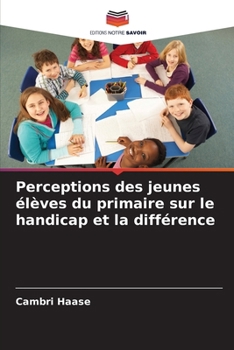 Paperback Perceptions des jeunes élèves du primaire sur le handicap et la différence (French Edition) [French] Book