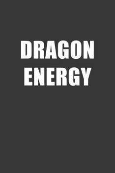 Dragon Energy Notebook: Lined Journal, 120 Pages, 6 x 9, Affordable Gift Journal Matte Finish