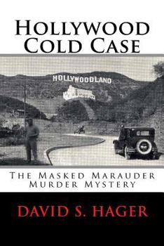 Paperback Hollywood Cold Case: The Masked Marauder Murder Mystery (Hollywood Cold Cases) Book