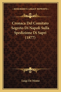 Paperback Cronaca Del Comitato Segreto Di Napoli Sulla Spedizione Di Sapri (1877) [Italian] Book