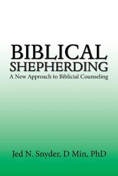 Paperback Biblical Shepherding: A New Approach to Biblicial Counseling Book