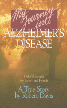 Paperback My Journey Into Alzheimer's Disease Book