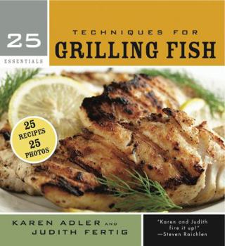Spiral-bound 25 Essentials: Techniques for Grilling Fish Book