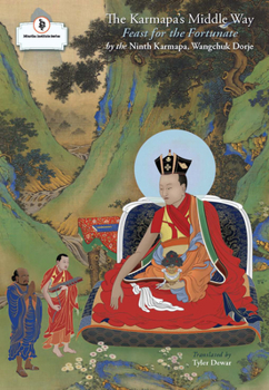 Paperback The Karmapa's Middle Way: Feast for the Fortunate Book