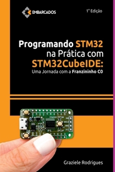 Paperback Programando Stm32 Na Prática Com Stm32cubeide [Portuguese] Book
