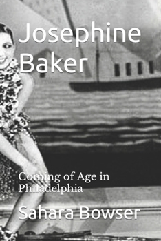 Paperback Josephine Baker: Coming of Age in Philadelphia Book
