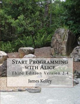 Paperback Start Programming with Alice: Third Edition Version 2.4 Book