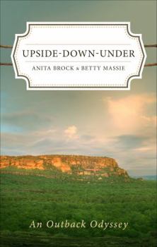 Paperback Upside-Down-Under: An Outback Odyssey Book