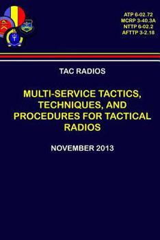 Paperback Tac Radios - Multi-service Tactics, Techniques, and Procedures For Tactical Radios Book