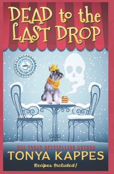 Dead to the Last Drop - Book #8 of the Killer Coffee