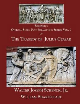 Paperback Schenck's Official Stage Play Formatting Series: Vol. 9: The Tragedy of Julius Caesar Book