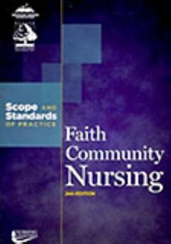 Paperback Faith Community Nursing: Scope and Standards of Practice (ANA, Faith Community Nursing) Book