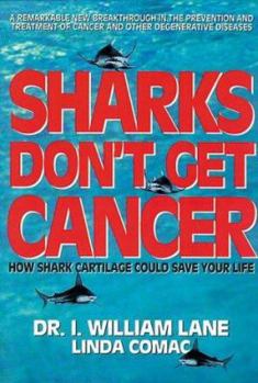 Paperback Sharks Don't Get Cancer: How Shark Cartilage Could Save Your Life Book