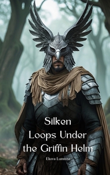 Paperback Silken Loops Under the Griffin Helm Book