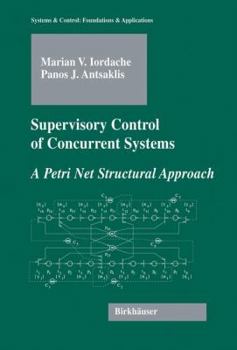 Hardcover Supervisory Control of Concurrent Systems: A Petri Net Structural Approach Book