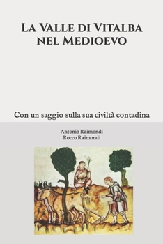 Paperback La Valle di Vitalba nel Medioevo. Con un saggio sulla sua civiltà contadina [Italian] Book