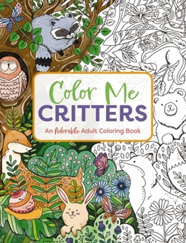 Paperback Color Me Critters: An Adorable Adult Coloring Book