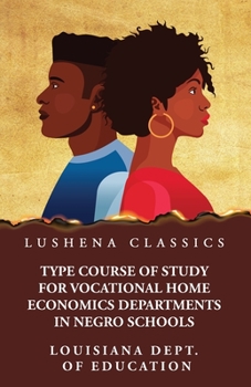 Paperback Type Course of Study for Vocational Home Economics Departments in Negro Schools Book