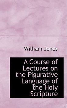 Paperback A Course of Lectures on the Figurative Language of the Holy Scripture Book