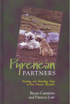 Hardcover Pyrenean Partners: Herding and Guarding Dogs in the French Pyrenees Book