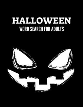 Paperback Halloween Word Search For Adults: Large Print Halloween Word Search Puzzle Activity Book for Adult and Teens with Solutions, Easy to Hard Levels for.. [Large Print] Book