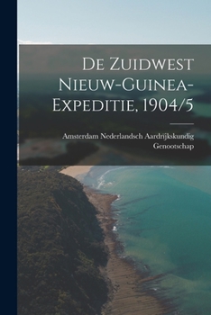 Paperback De Zuidwest Nieuw-Guinea-Expeditie, 1904/5 [Dutch] Book