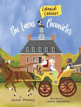 Hardcover The Lucas Chronicles: Colonial Canines Book