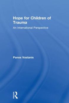 Hardcover Hope for Children of Trauma: An international perspective Book