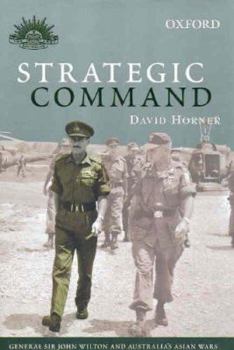 Hardcover Strategic Command: General Sir John Wilton and Australia's Asian Wars Book