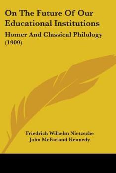 On The Future Of Our Educational Institutions: Homer And Classical Philology