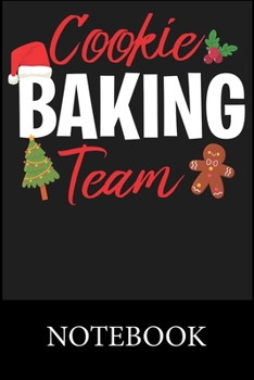 Paperback Cookie Baking Team Notebook: Blank Lined Notebook, Composition Book for School Diary Writing Notes, Taking Notes, Recipes, Sketching, Writing, Orga Book