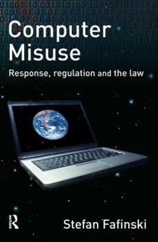 Paperback Computer Misuse: Response, Regulation and the Law Book
