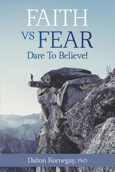 Paperback Faith vs. Fear: Dare To Believe! Book