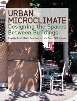 Paperback Urban Microclimate: Designing the Spaces Between Buildings Book