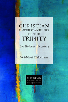 Paperback Christian Understandings of the Trinity: The Historical Trajectory Book