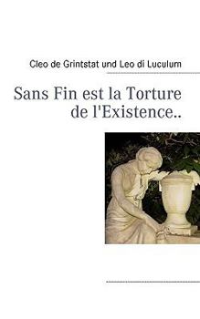 Paperback Sans Fin est la Torture de l'Existence.. [German] Book