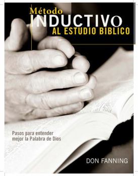 Paperback Metodo inductivo al estudio biblico: Pasos para entender mejor la Palabra de Dios [Spanish] Book