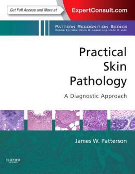 Hardcover Practical Skin Pathology: A Diagnostic Approach: A Volume in the Pattern Recognition Series, Expert Consult: Online and Print Book