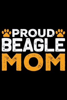 Paperback Proud Beagle Mom: Cool Beagle Dog Journal Notebook - Beagle Dog Lover Gifts - Funny Beagle Dog Notebook Journal - Beagle Owner Gifts, Fu Book