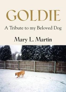 Paperback Goldie: A Tribute to My Beloved Dog Book