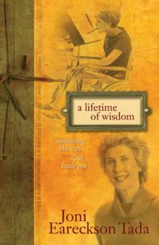 Hardcover A Lifetime of Wisdom: Embracing the Way God Heals You Book