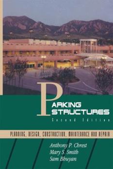 Hardcover Parking Structures: Planning, Design, Construction, Maintenance and Repair Book
