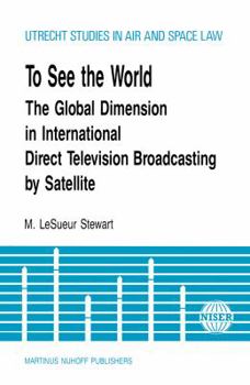 Hardcover To See The World, Global Dimension In Intl Direct TV Broadcasting Book