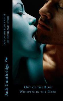 Paperback Out of the Blue Nights of Death and Desire: Out of the Blue Whispers in the Dark Book