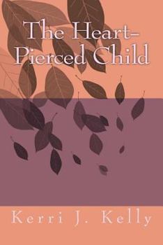 Paperback The Heart-Pierced Child Book