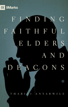 Paperback Finding Faithful Elders and Deacons Book