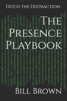 Paperback The Presence Playbook: Ditch the Distraction Book