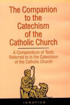 Library Binding The Companion to the Catechism of the Catholic Church: A Compendium of Texts Referred to in the Catechism of the Catholic Church Including an Addendum Book